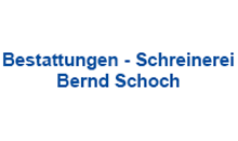 Kundenlogo von Schoch Bernd Beerdigungsinstitut & Schreinerei